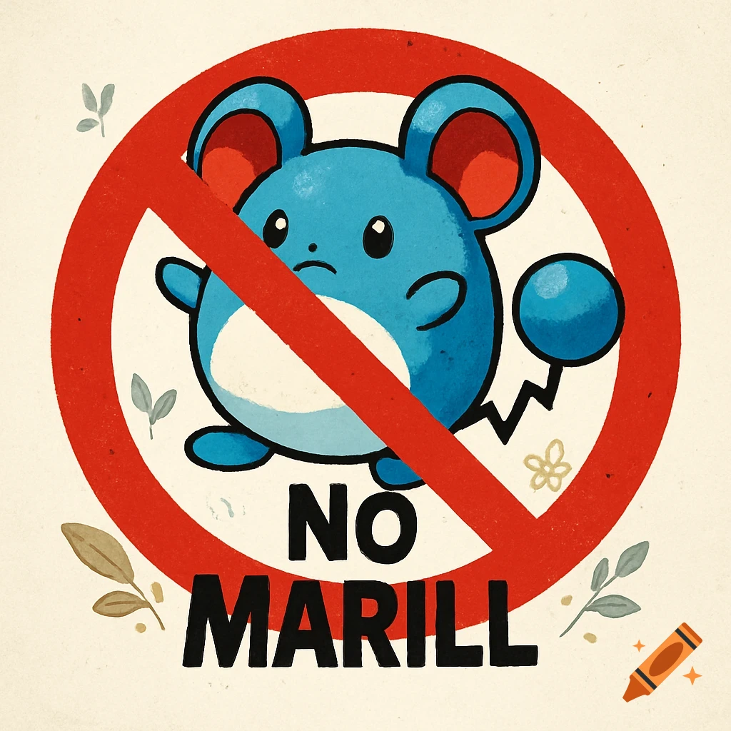 A stylized illustration of a blue Marill Pok emon inside a red prohibition sign with the text 'NO MARILL' below it.