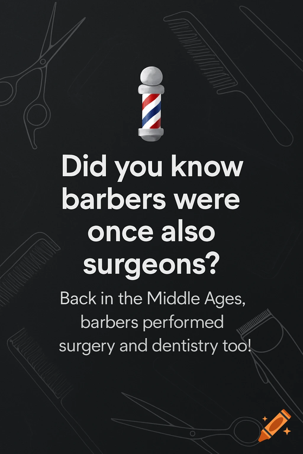 Informational graphic with a barber pole and tools, stating barbers were once surgeons and dentists.