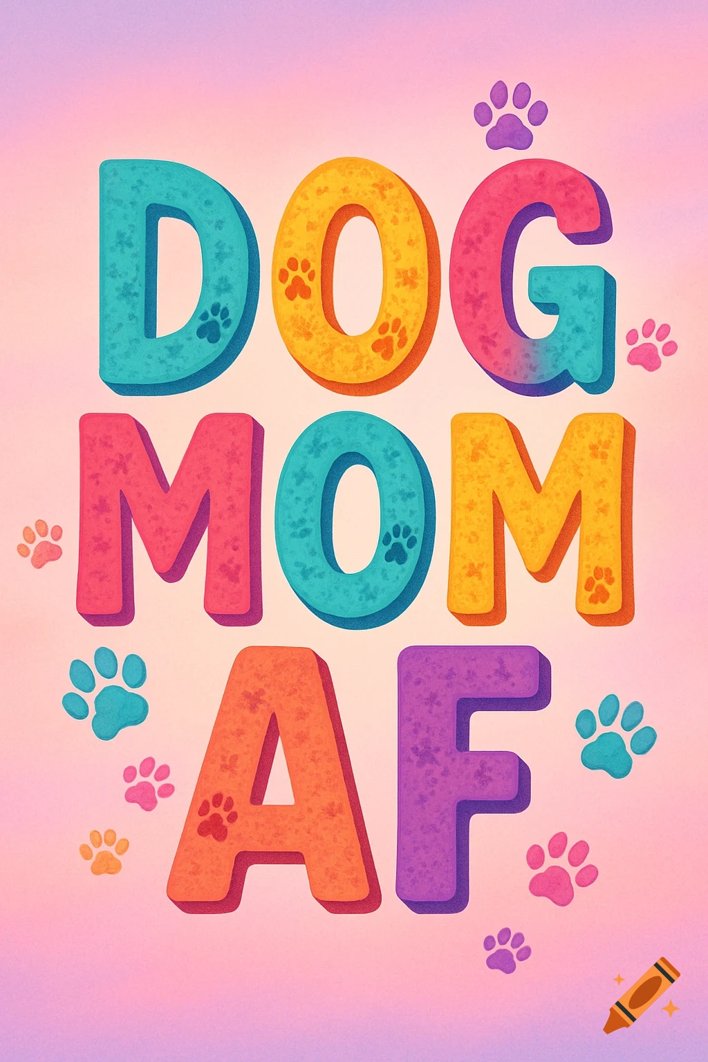 Colorful bold 3D text 'DOG MOM AF' with paw prints on a pastel gradient background, illustration style.