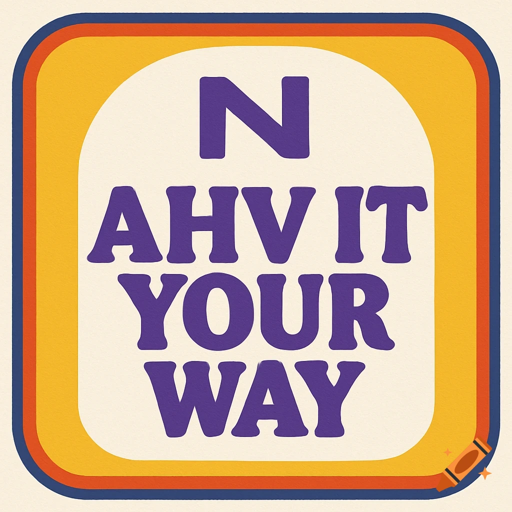 Retro-style banner with a purple 'N' logo and 'AHV IT YOUR WAY' text on a cream background with colorful borders.