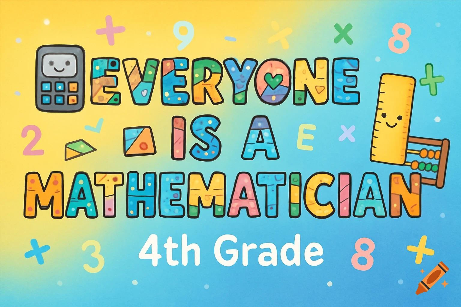 Colorful cartoon banner for a classroom with the text 'Everyone is a Mathematician 4th Grade', featuring a smiling calculator, ruler, abacus, and geometric shapes.