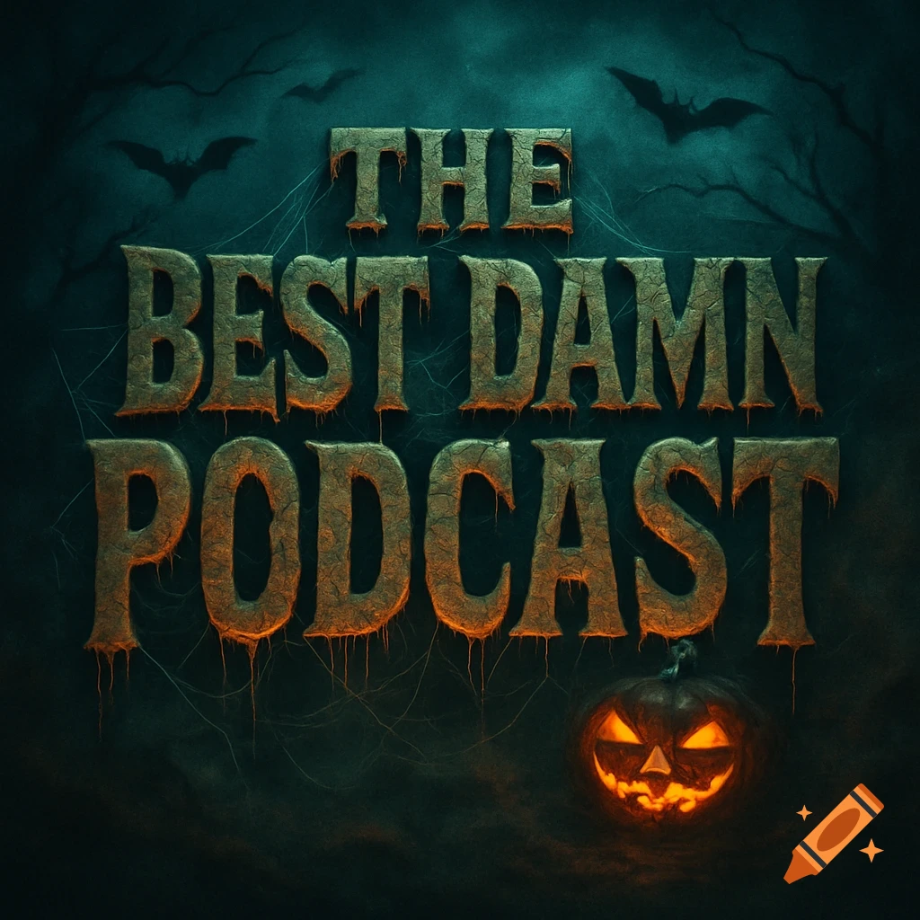 Spooky Halloween logo for 'THE BEST DAMN PODCAST' with grunge text, flying bats, and a glowing jack-o'-lantern.