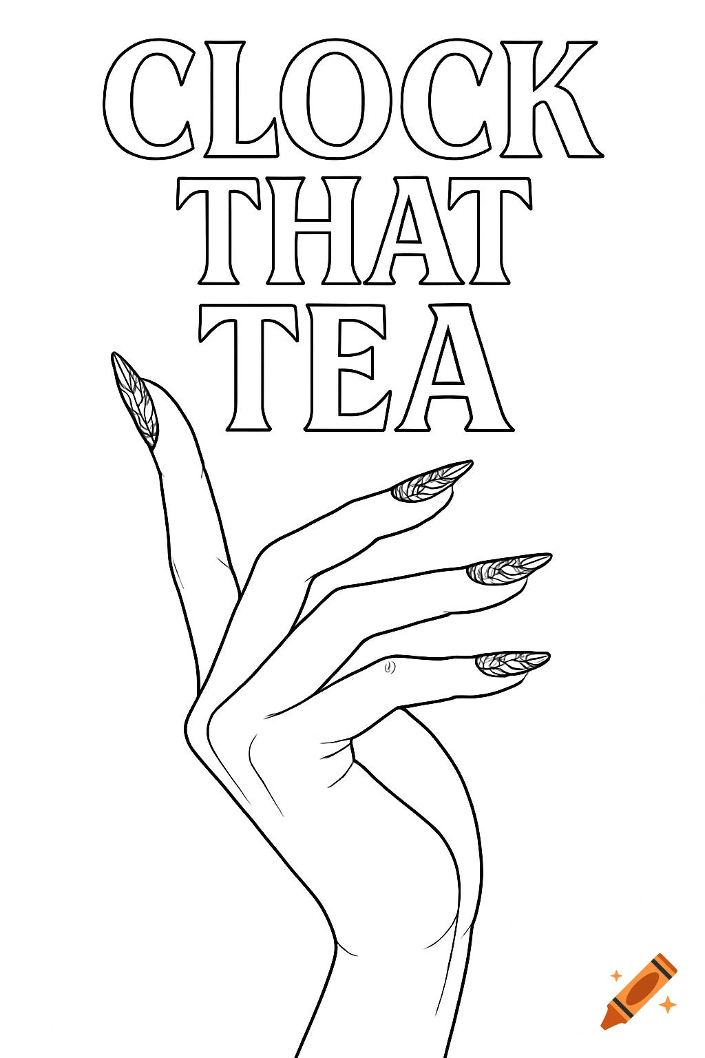 Black and white outline drawing of a hand with long, decorated nails, above which are the words 'CLOCK THAT TEA'.