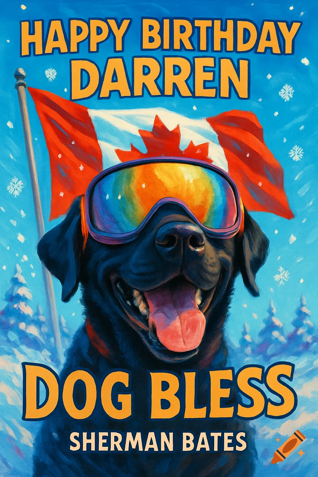 A smiling black Labrador wearing ski goggles in a snowy Canadian landscape with a flag. Text reads "Happy Birthday Darren", "Dog Bless", "Sherman Bates".