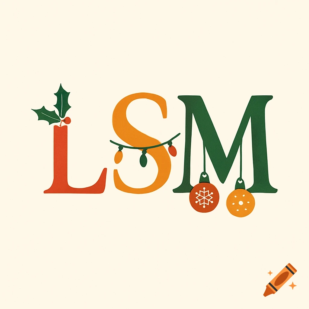 A Christmas-themed logo displaying the letters 'LSM'. The 'L' is red with holly, the 'S' is orange with Christmas lights, and the 'M' is green with two hanging ornaments, all on a pale cream background.
