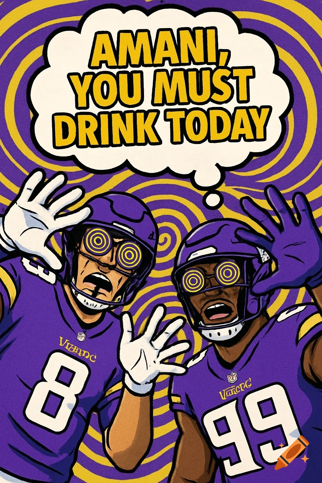 Cartoon image of two Minnesota Vikings football players with swirling hypnotized eyes and hands raised, against a purple and yellow swirl background. A thought bubble above them reads 'AMANI, YOU MUST DRINK TODAY'.