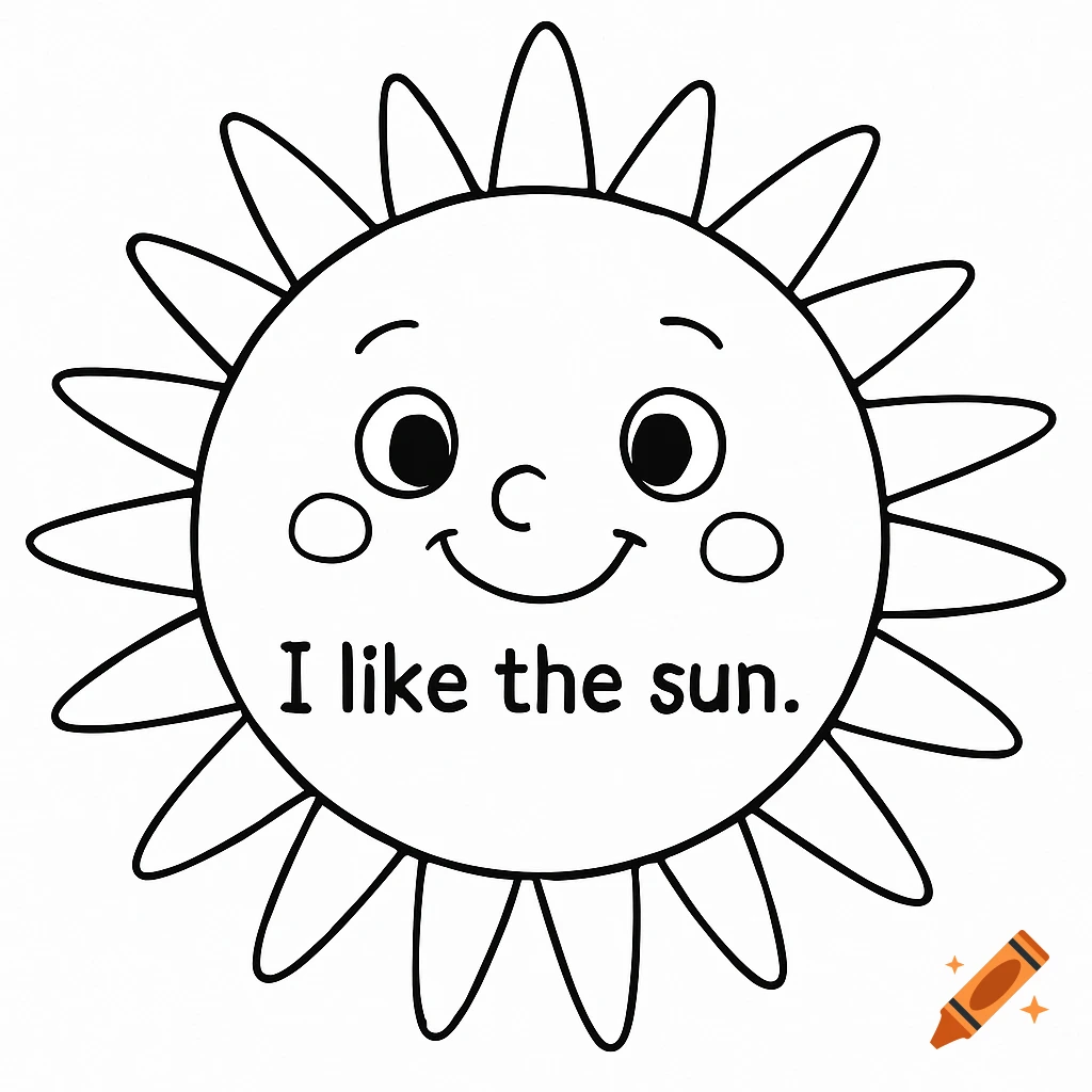 A black and white coloring page of a friendly cartoon sun with a smiling face. The text 'I like the sun.' is on its face.