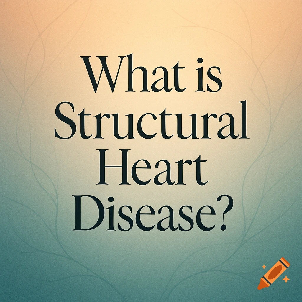 The question 'What is Structural Heart Disease?' in black serif font on a beige to teal gradient background with subtle organic patterns.