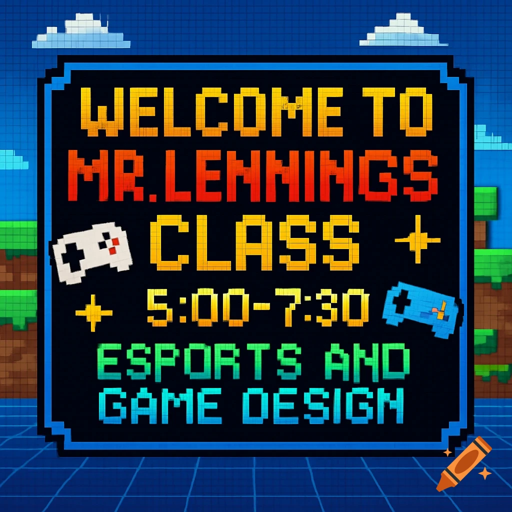 A pixel art sign for 'Mr. Lennings Class' about 'Esports and Game Design' with controllers and a pixelated background.