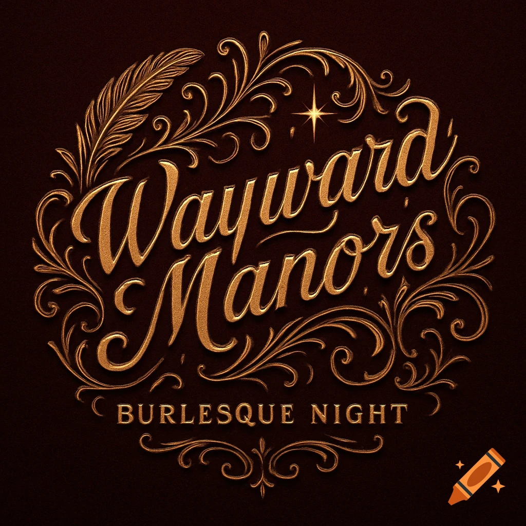 Golden ornate logo for 'Wayward Manors Burlesque Night' on a dark brown background, featuring a feather and floral swirls.