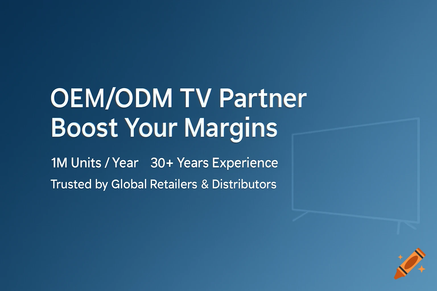 A blue gradient banner with white text 'OEM/ODM TV Partner Boost Your Margins' and related business details, with a faint TV outline.