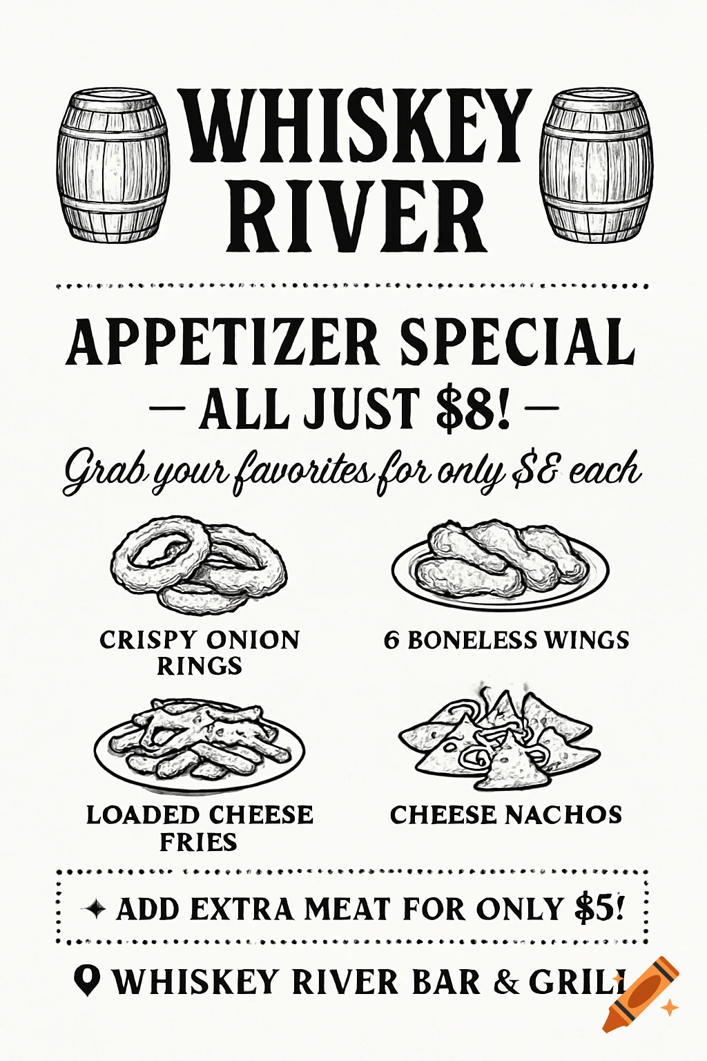 A black and white flyer for Whiskey River Bar & Grill's appetizer special, featuring illustrations of onion rings, boneless wings, loaded cheese fries, and cheese nachos, all for $8.