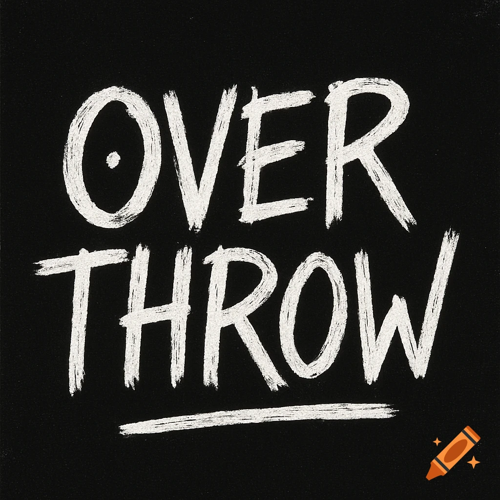 White sloppy handwritten text 'OVER THROW' with a dot inside the first 'O' on a black background, with a digital texture.