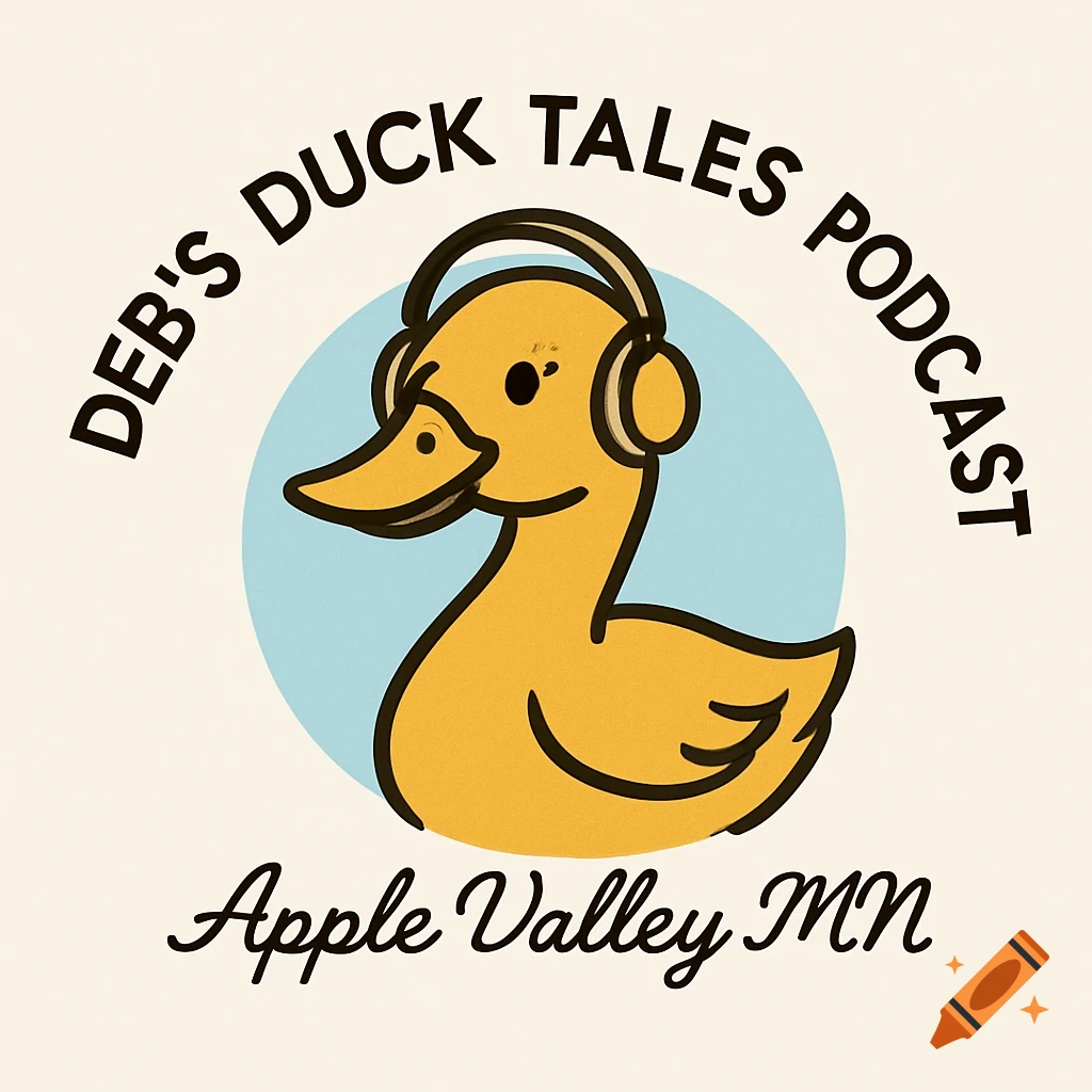 Cartoon logo of a yellow duck wearing headphones against a blue circle, with text "Deb's Duck Tales Podcast, Apple Valley MN".