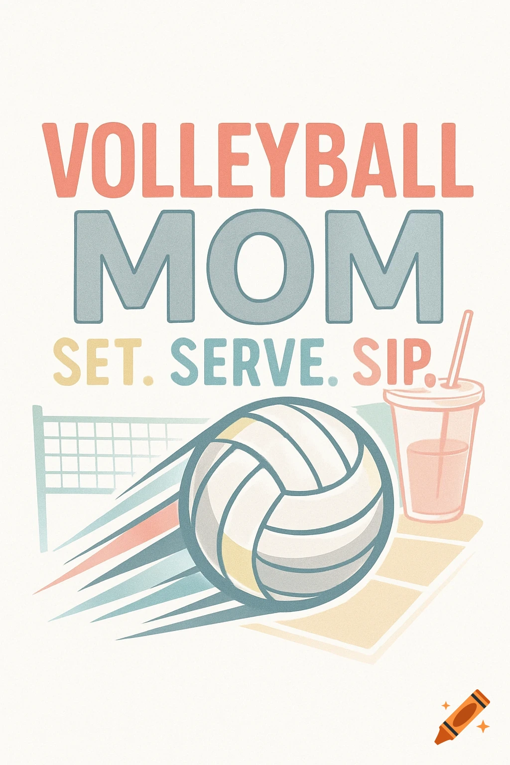 Graphic design with 'VOLLEYBALL MOM SET. SERVE. SIP.' text, a volleyball, net, and drink.