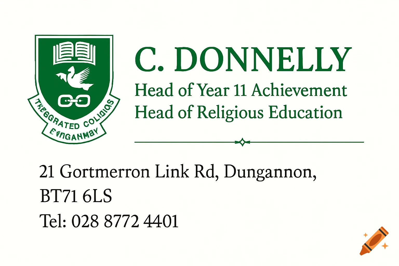 An email signature or infographic with a green school crest featuring an open book, dove, and chains, beside the name C. DONNELLY, titles, address, and phone number on a white background.
