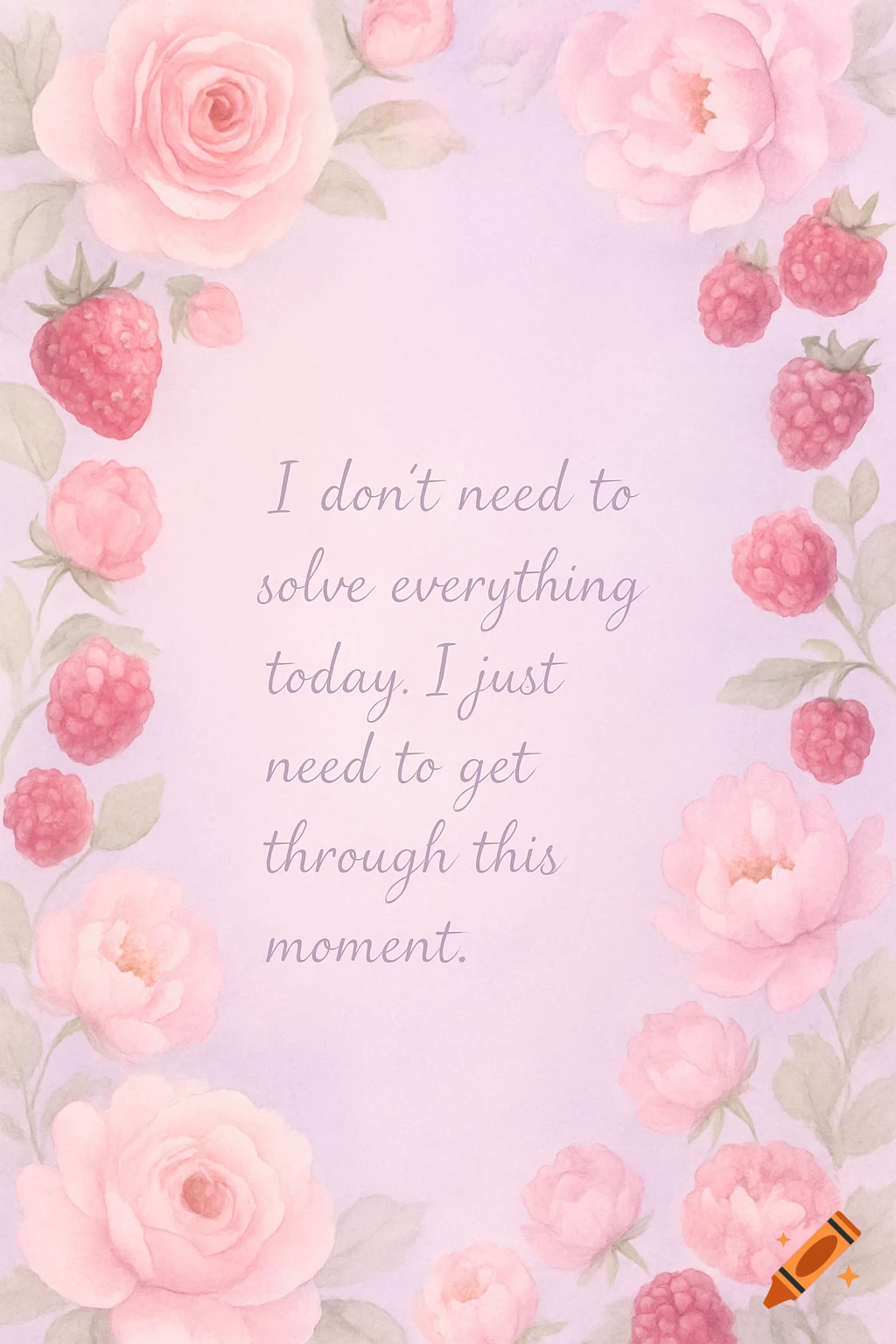 Watercolor illustration with pink and lavender pastel background, framed by roses, peonies, strawberries, and raspberries, featuring an inspirational quote.