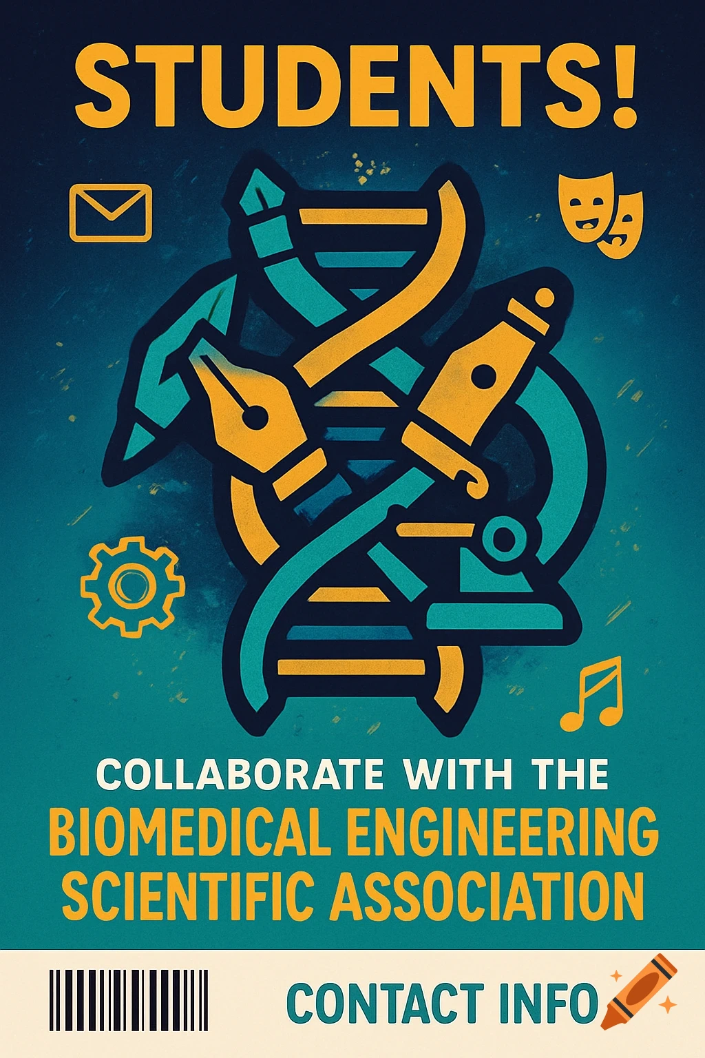 A stylized poster with "STUDENTS!" and "COLLABORATE WITH THE BIOMEDICAL ENGINEERING SCIENTIFIC ASSOCIATION" text, featuring icons of DNA, a pen, microscope, mail, masks, gear, and music note. Bottom text says "CONTACT INFO" with a barcode.