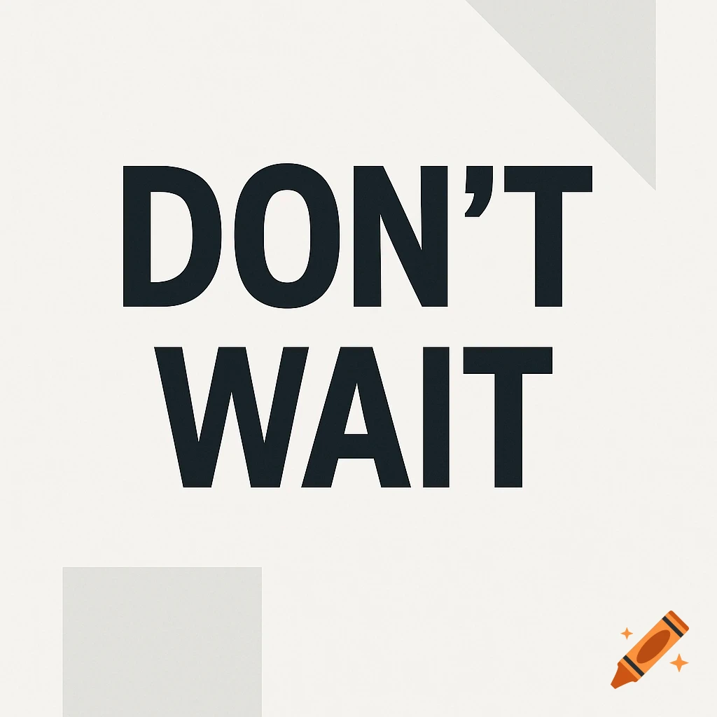 Bold black text 'DON'T WAIT' on a textured off-white background with subtle gray geometric shapes.