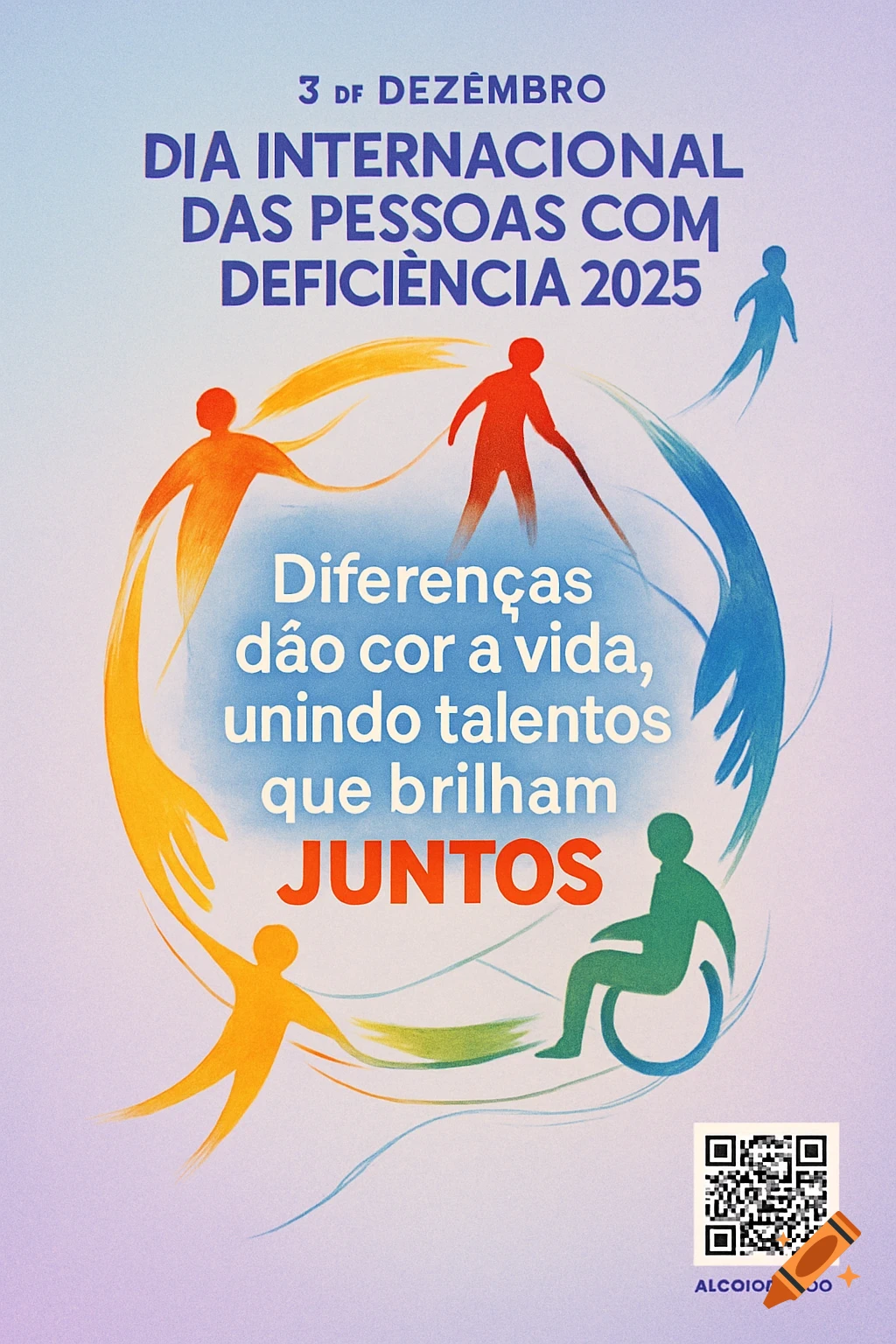 A poster with a soft blue to lilac gradient background. Stylized colorful silhouettes of people and hands form a large circle, symbolizing diversity and inclusion. Text at the top reads '3 DE DEZEMBRO DIA INTERNACIONAL DAS PESSOAS COM DEFICIÊNCIA 2025'. Central text says 'Diferenças dão cor a vida, unindo talentos que brilham JUNTOS'. A QR code is in the bottom right corner with garbled text 'ALCOIORATIOO' below it.