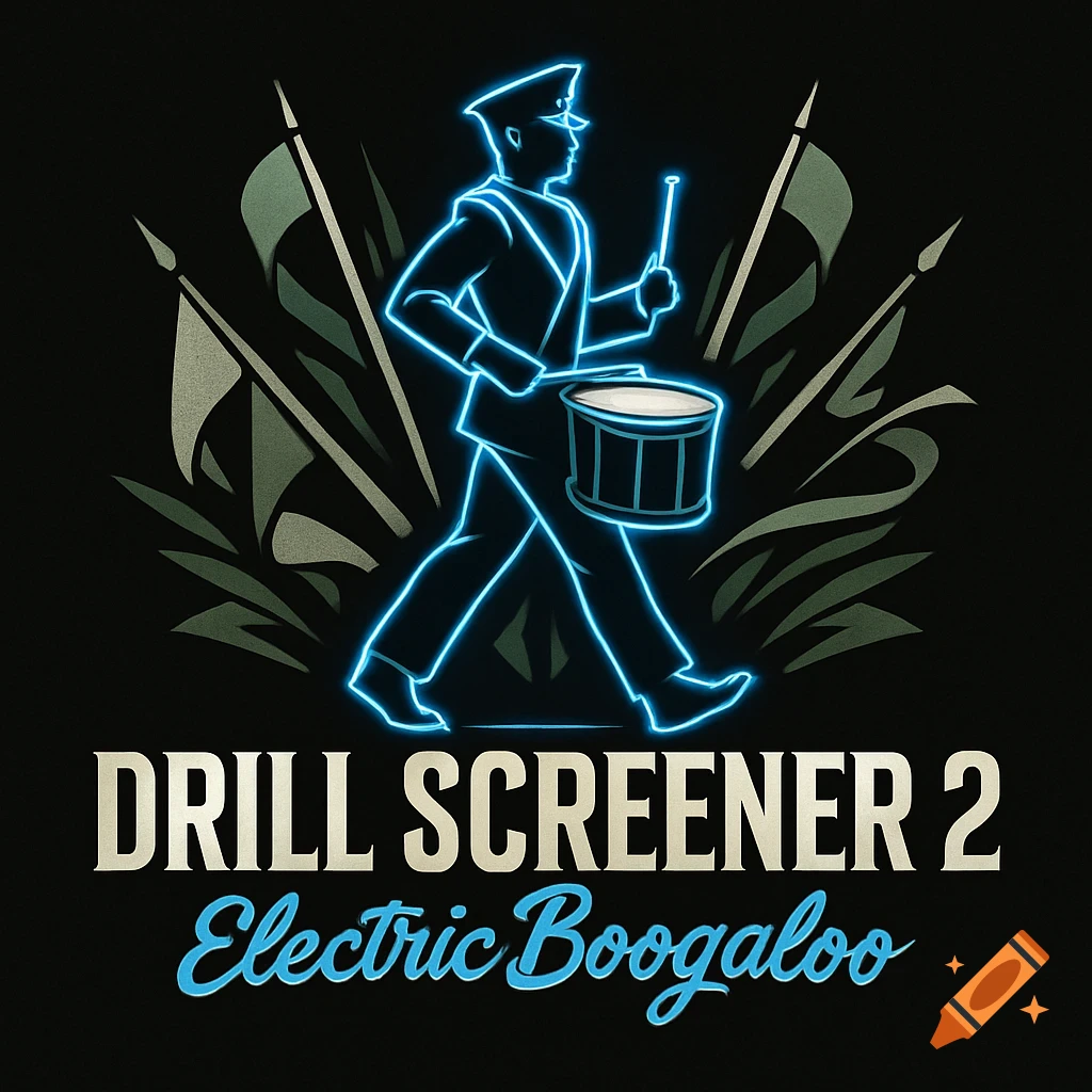 A neon blue outline of a marching drummer playing a drum, with flags in the background. Below, the text 'DRILL SCREENER 2 Electric Boogaloo' is displayed in different fonts.