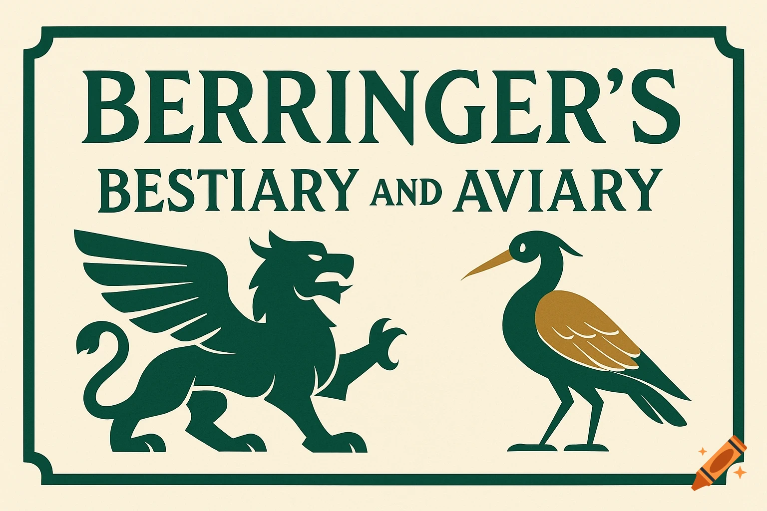 A vintage-style sign with "Berringer's Bestiary and Aviary" text, featuring a green griffin and a green and gold bird.