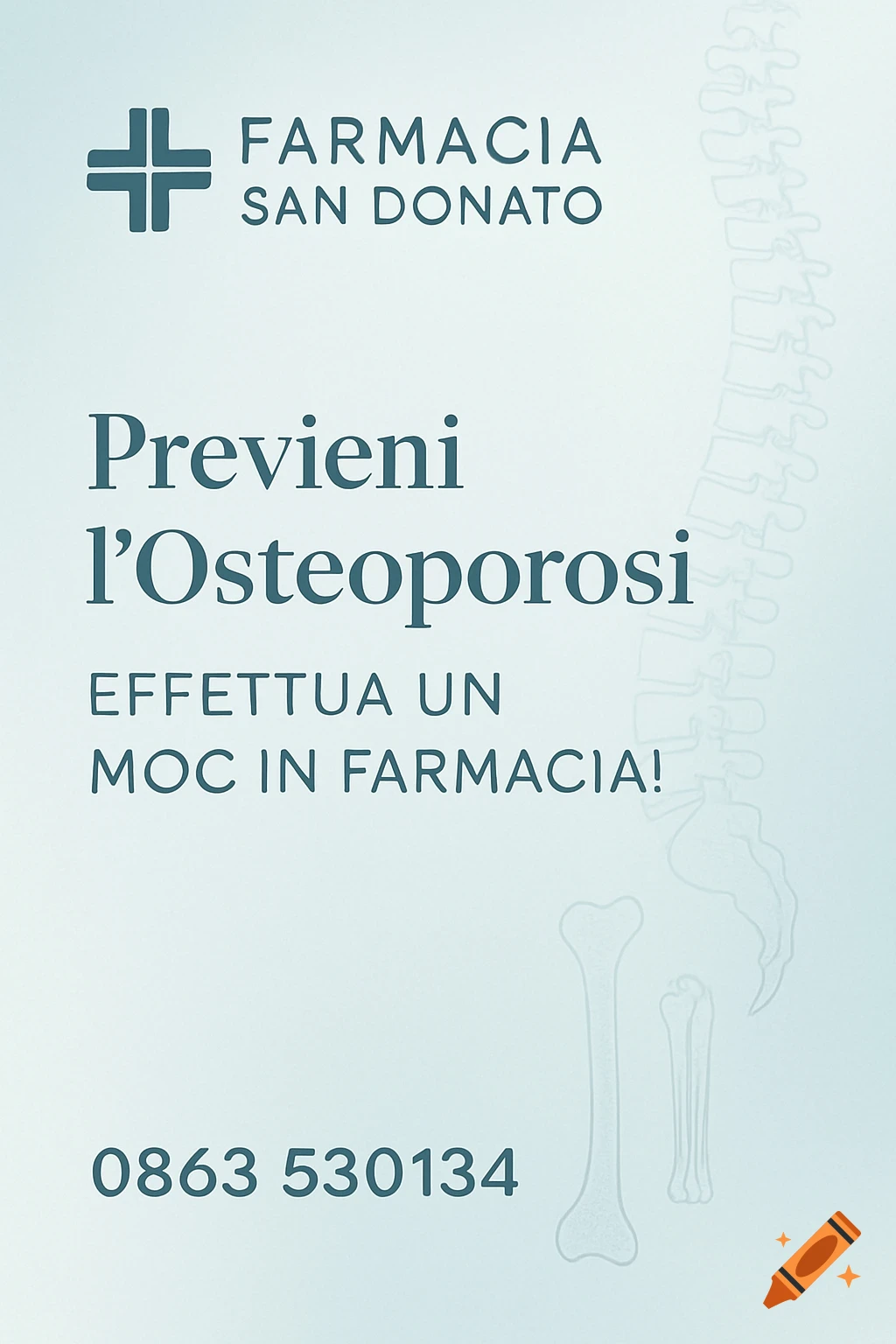 A clear blue and white poster for Farmacia San Donato, stating 'Prevent Osteoporosis, get a MOC at the pharmacy!' with a phone number and subtle bone graphics.