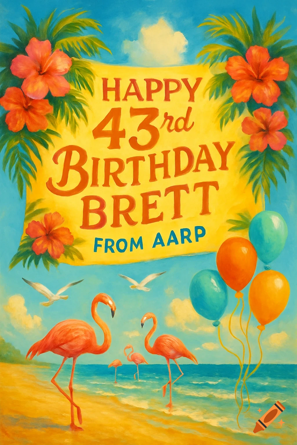 Painterly tropical birthday card with flamingos, hibiscus, and balloons, wishing "Happy 43rd Birthday Brett From AARP".