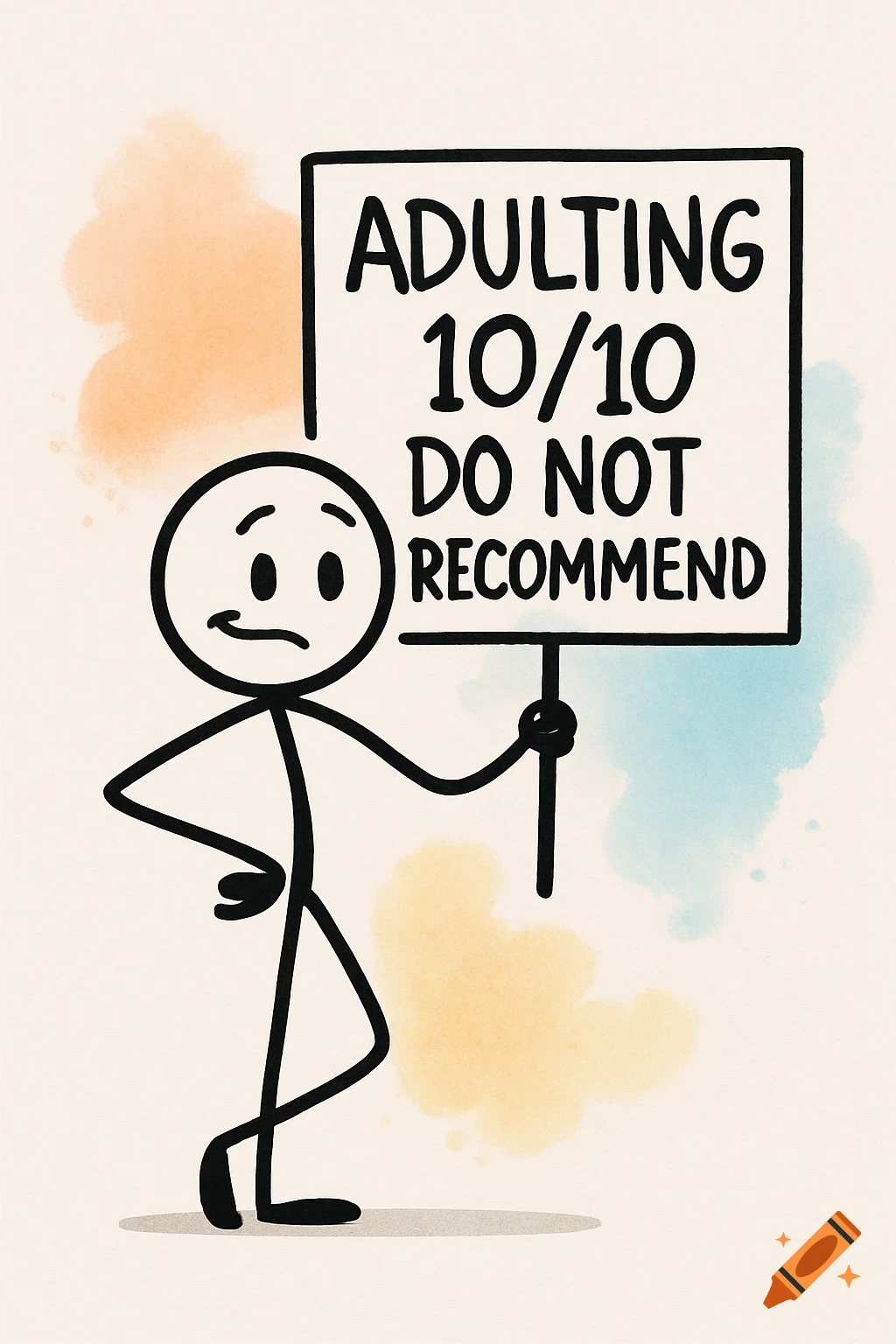 A stick figure holds a white sign that reads, "Adulting 10/10 Do Not Recommend." Colorful watercolor splotches decorate the background.