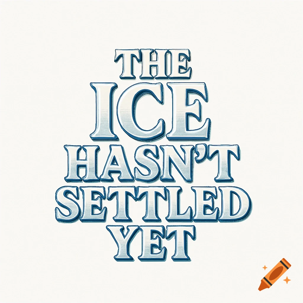 Stylized vintage logo with blue and white metallic text reading 'THE ICE HASN'T SETTLED YET'.