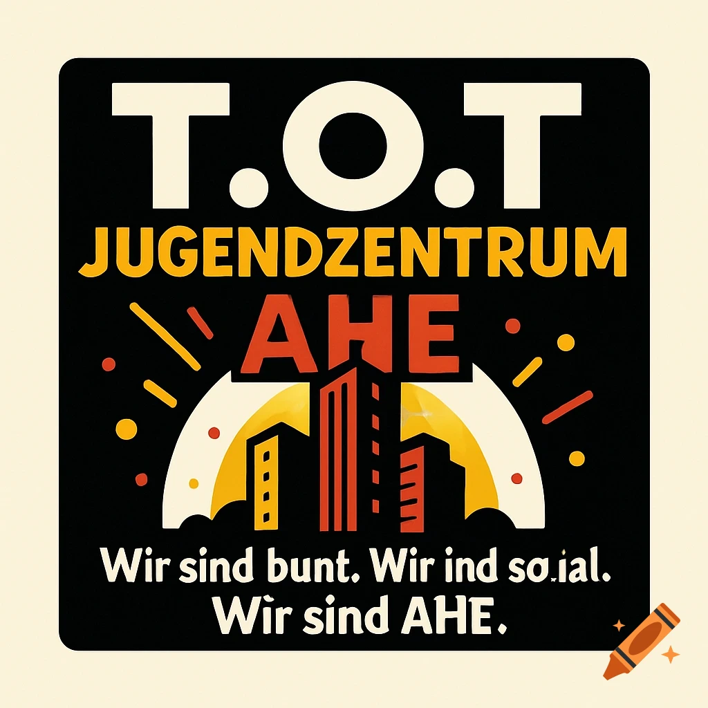 A modern, colorful logo for "T.O.T. Jugendzentrum Ahe" featuring city buildings and the slogan "Wir sind bunt. Wir ind sosial. Wir sind AHE." on a black background.