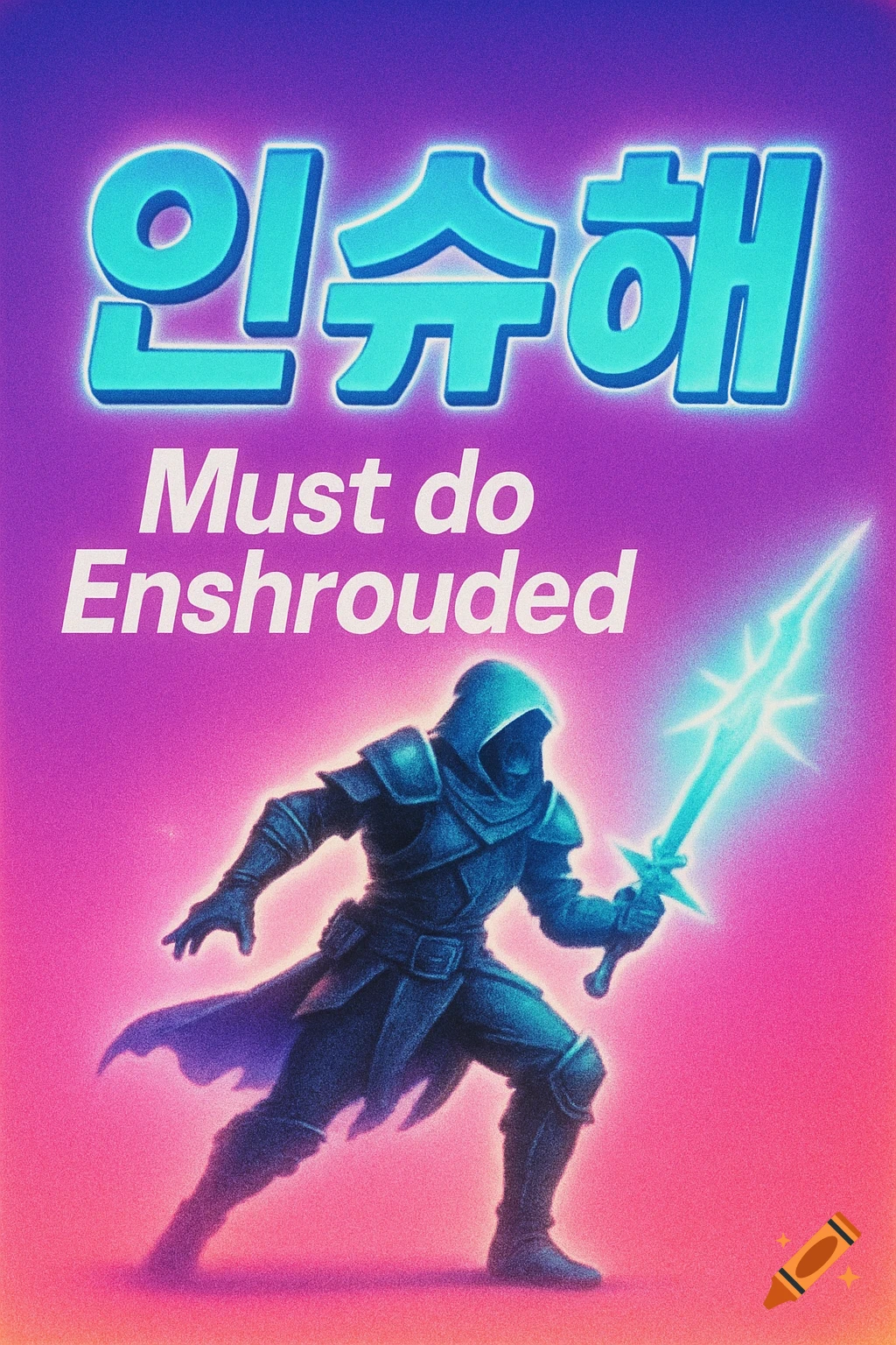 A meme-style poster with Korean and English text 'Must do Enshrouded' over an armored fantasy character with a glowing sword on a purple-pink gradient.