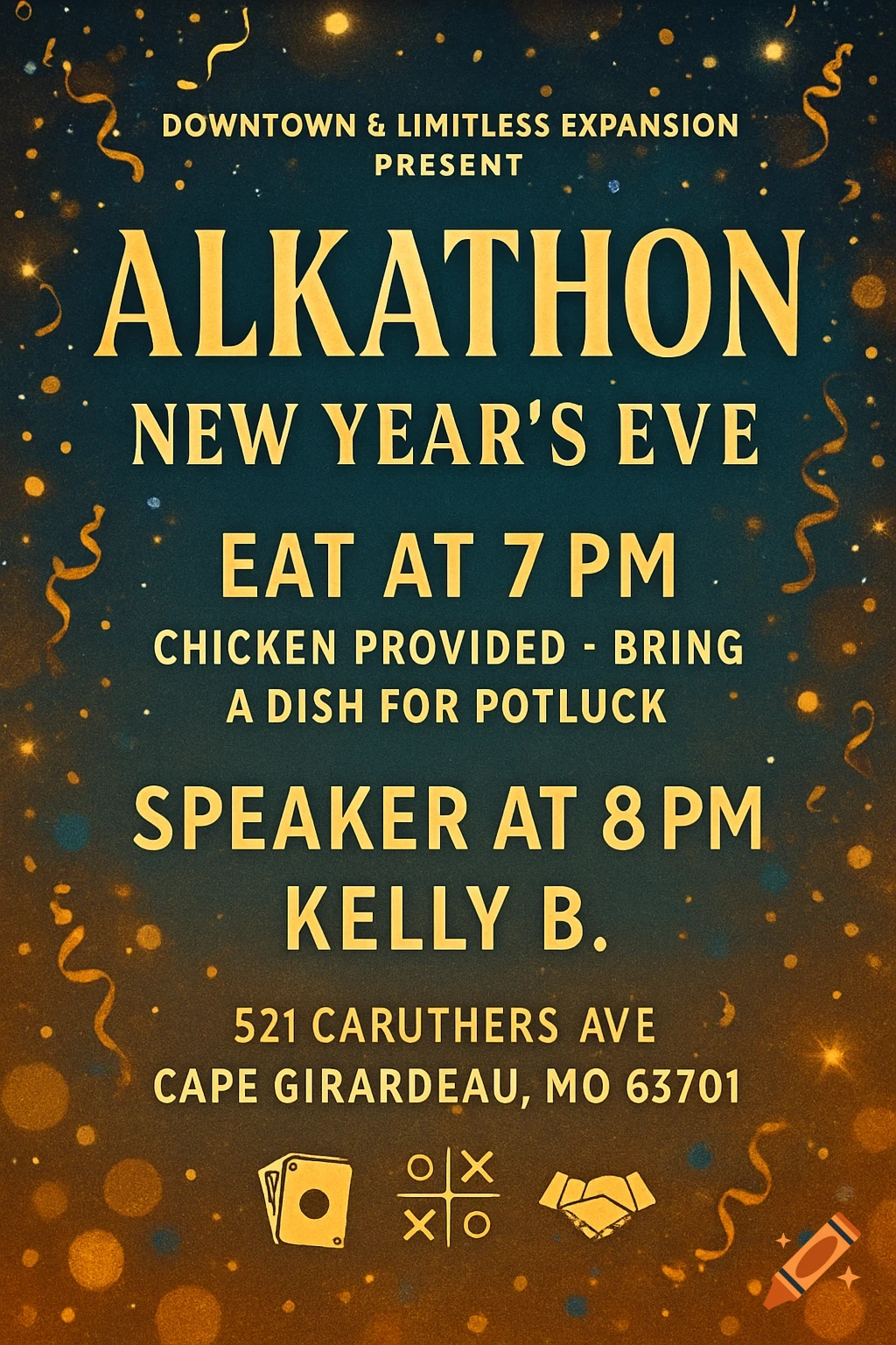 A New Year's Eve Alkathon flyer with golden confetti and streamers on a dark background. It announces an event with dinner at 7 PM and a speaker, Kelly B., at 8 PM, at 521 Caruthers Ave, Cape Girardeau, MO. Icons for games and fellowship are at the bottom.