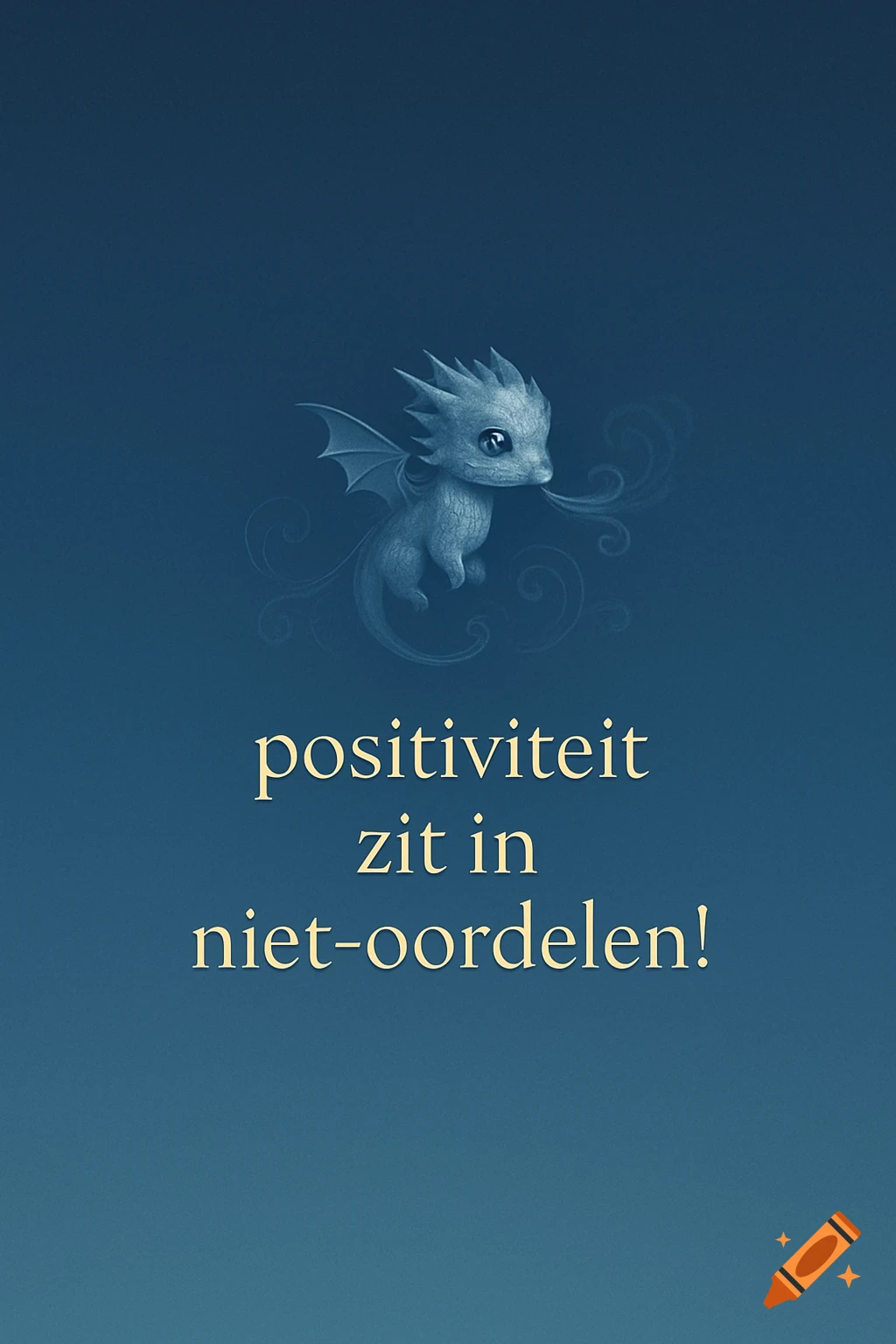 A cute blue baby dragon breathing smoke, floating above golden Dutch text on a dark blue background. The text reads: 'positiviteit zit in niet-oordelen!' (positivity lies in non-judgement).