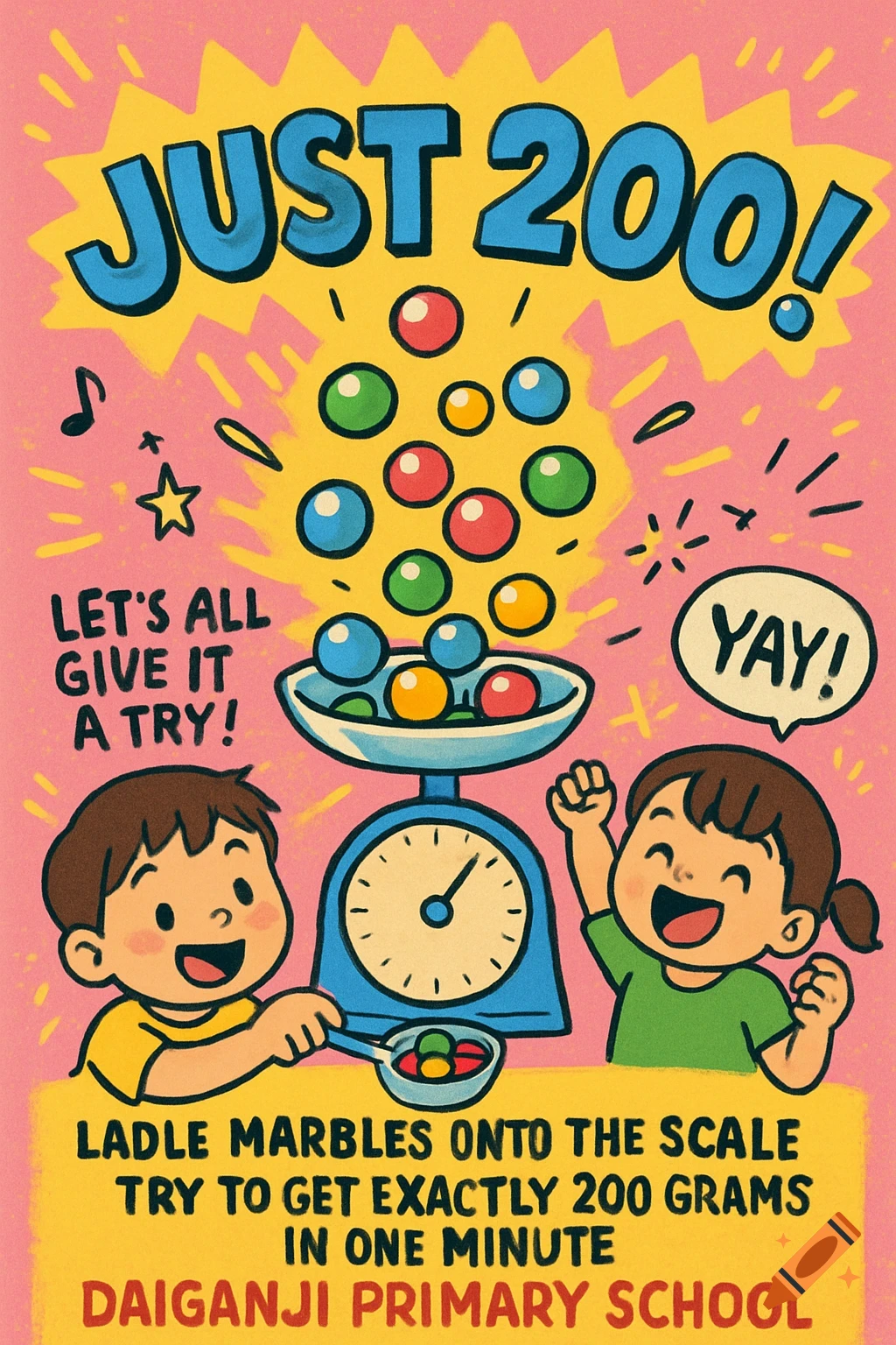 A cheerful cartoon poster shows two smiling children next to a scale with marbles. Text reads "JUST 200!", "LET'S ALL GIVE IT A TRY!", "YAY!", and instructions for a game aiming for exactly 200 grams of marbles at DAIGANJI PRIMARY SCHOOL.
