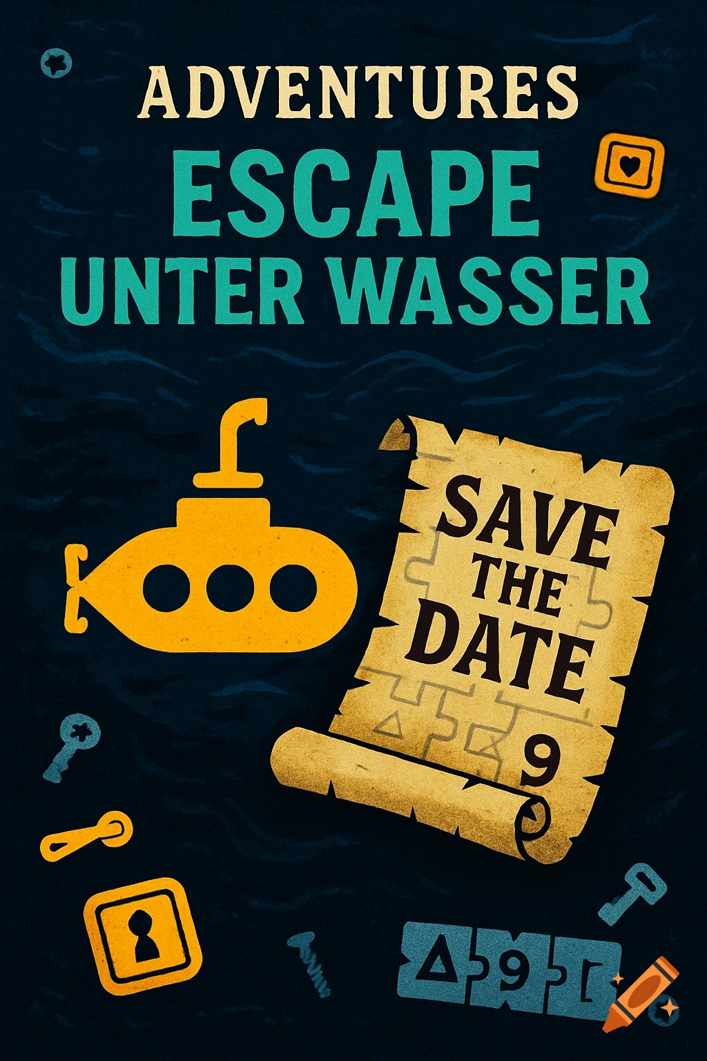 A stylized poster for an underwater escape game, featuring a yellow submarine, a 'SAVE THE DATE' scroll, and 'ADVENTURES ESCAPE UNTER WASSER' text against a dark blue background.