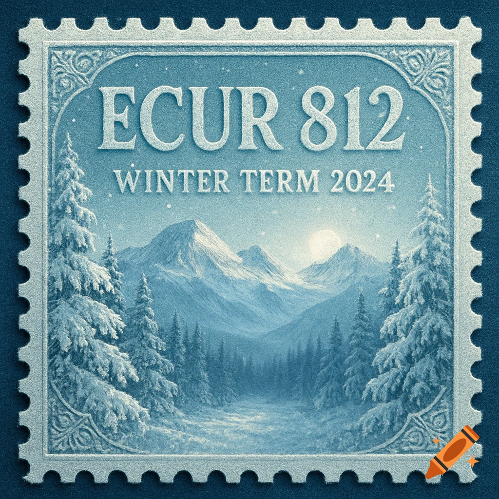 Blue postage stamp with snowy mountains, pine trees, and a moon. Text: ECUR 812 WINTER TERM 2024.