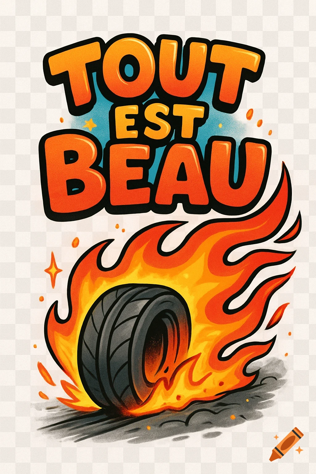 Cartoon illustration of a flaming tire with stylized orange and red flames and "TOUT EST BEAU" text above on a transparent background.
