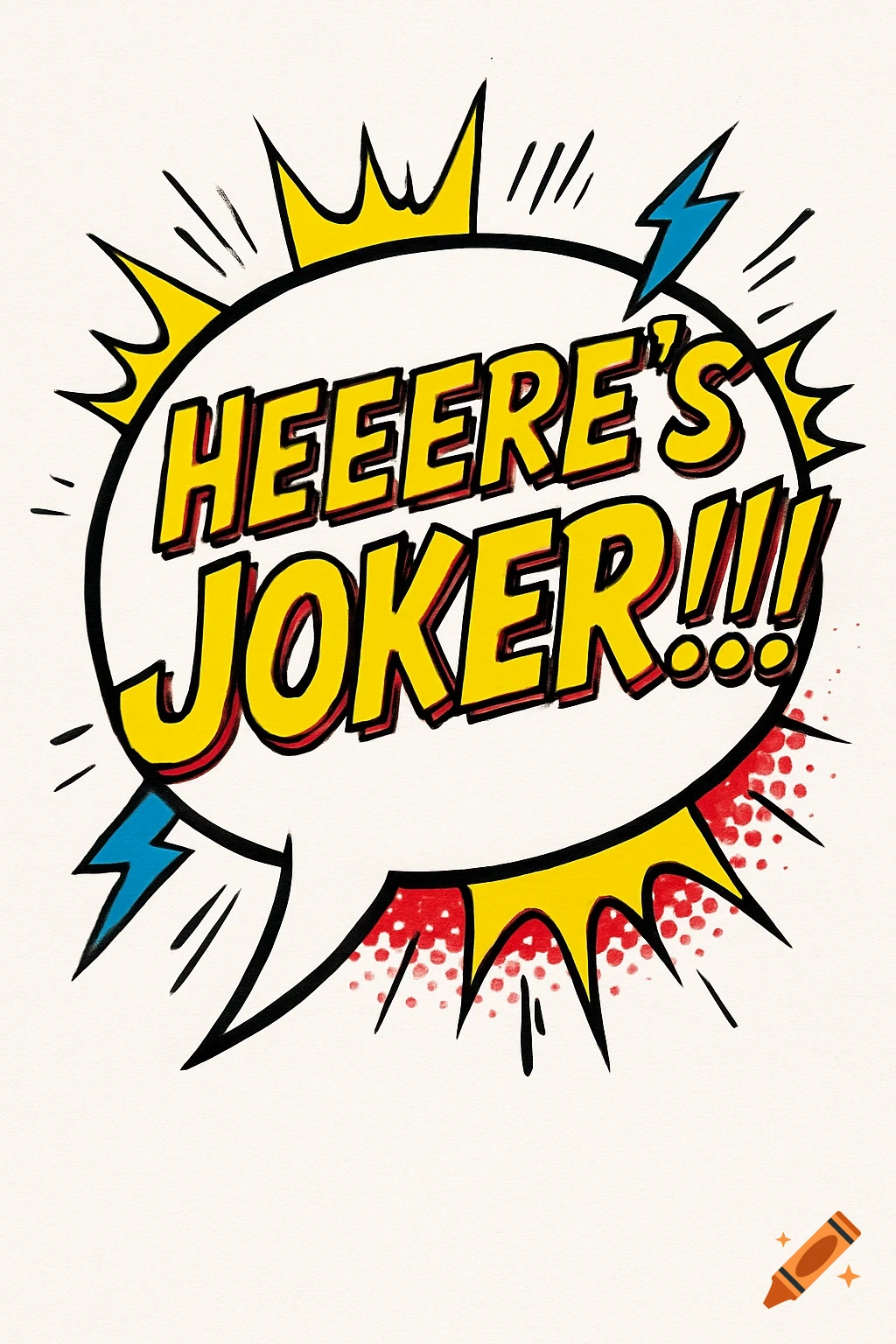 A comic book style speech bubble with the text 'HEEERE'S JOKER!!!' in yellow and red, surrounded by yellow jagged edges and red halftone dots.
