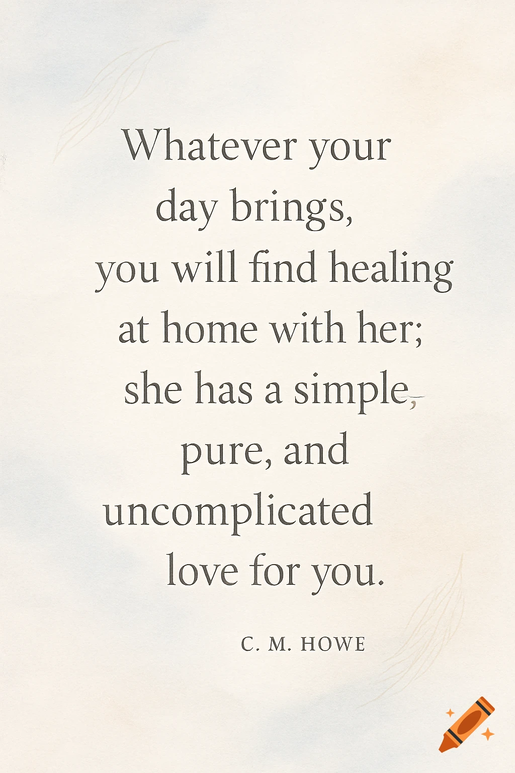 Inspirational quote by C.M. Howe on a subtle textured background.