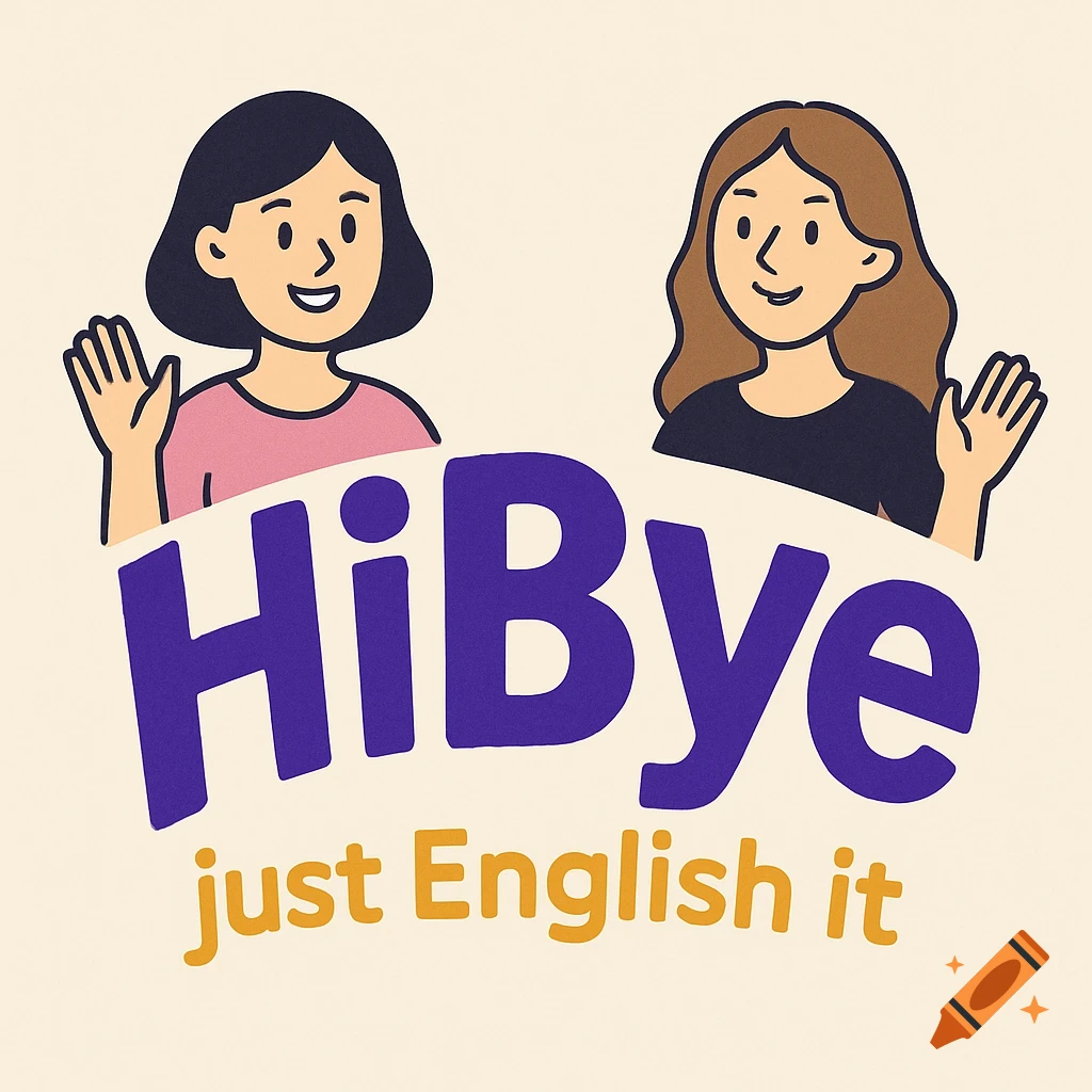 Cartoon logo with two smiling women waving, 'HiBye just English it' text below them.