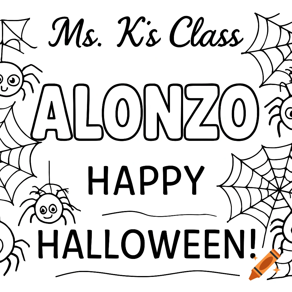Black and white Halloween coloring page with 'Ms. K's Class', 'ALONZO', 'Happy Halloween!', cute cartoon spiders, and spider webs.