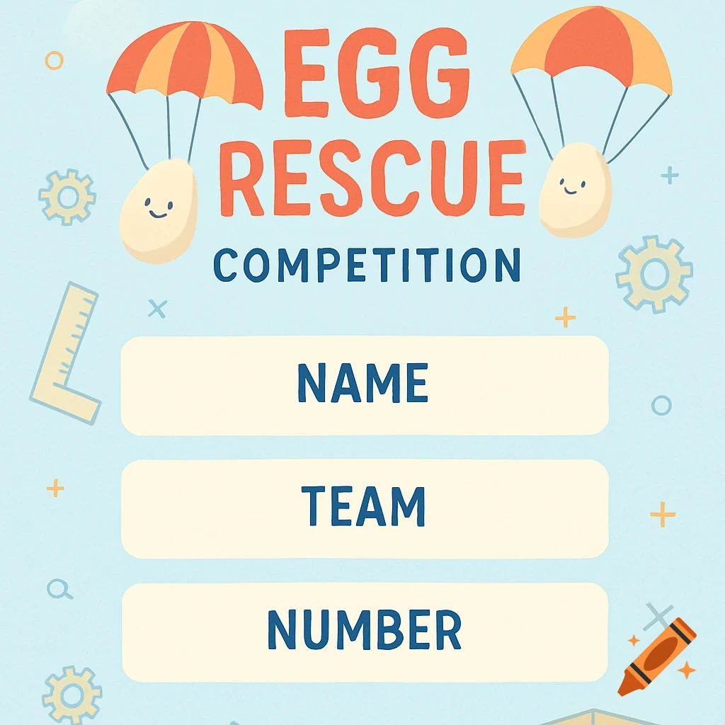 Cartoon illustration for an 'Egg Rescue Competition' with parachuting eggs, fields for Name, Team, Number, and engineering tool graphics.