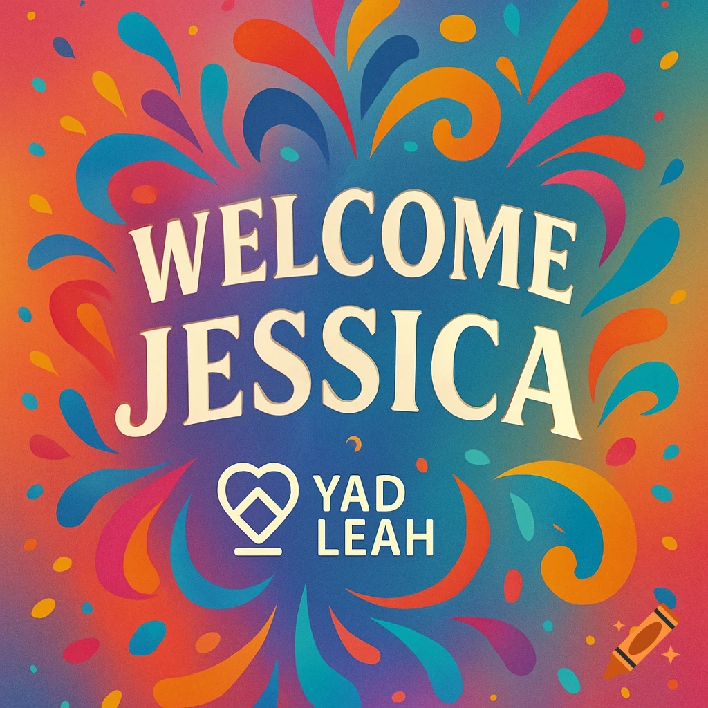 Colorful poster with 'WELCOME JESSICA' and 'YAD LEAH' text, featuring a heart and house logo amidst vibrant splashes.