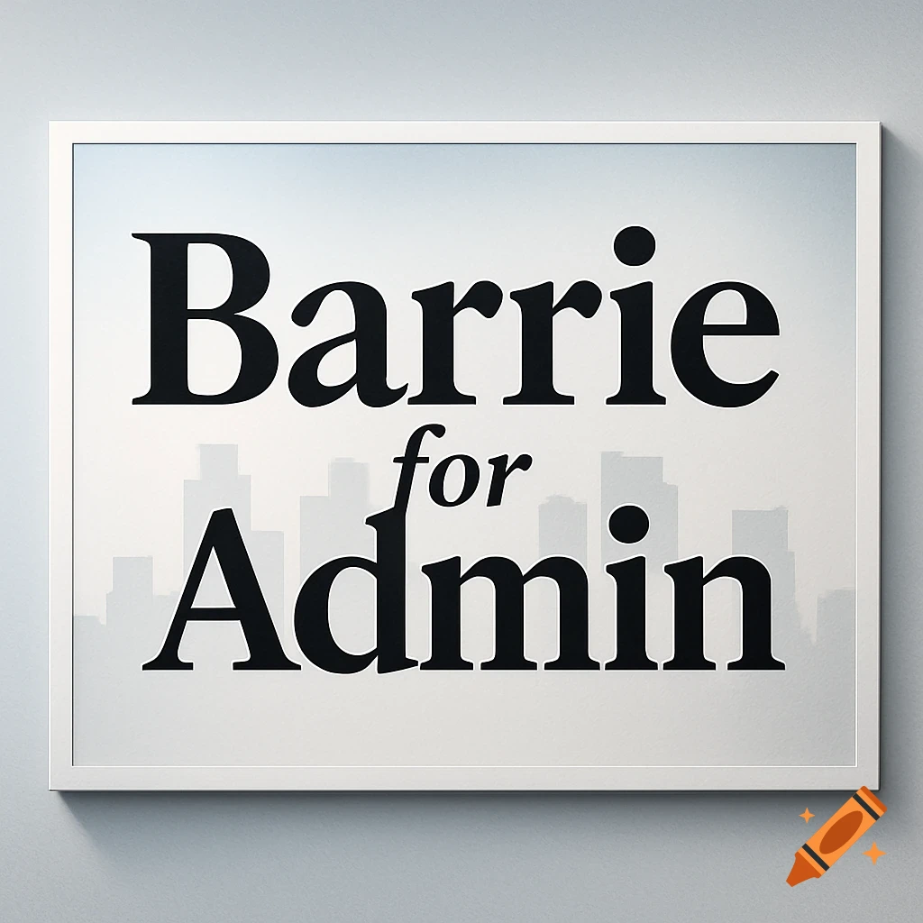 A framed campaign sign on a gray wall reads 'Barrie for Admin' in black serif font, with a subtle cityscape silhouette.