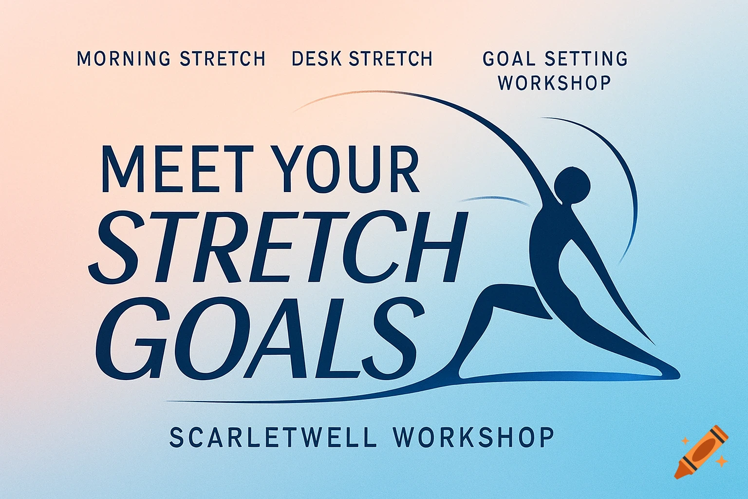 A logo for ScarletWell Workshop titled 'Meet Your Stretch Goals', featuring a stretching silhouette against a blue and orange gradient.
