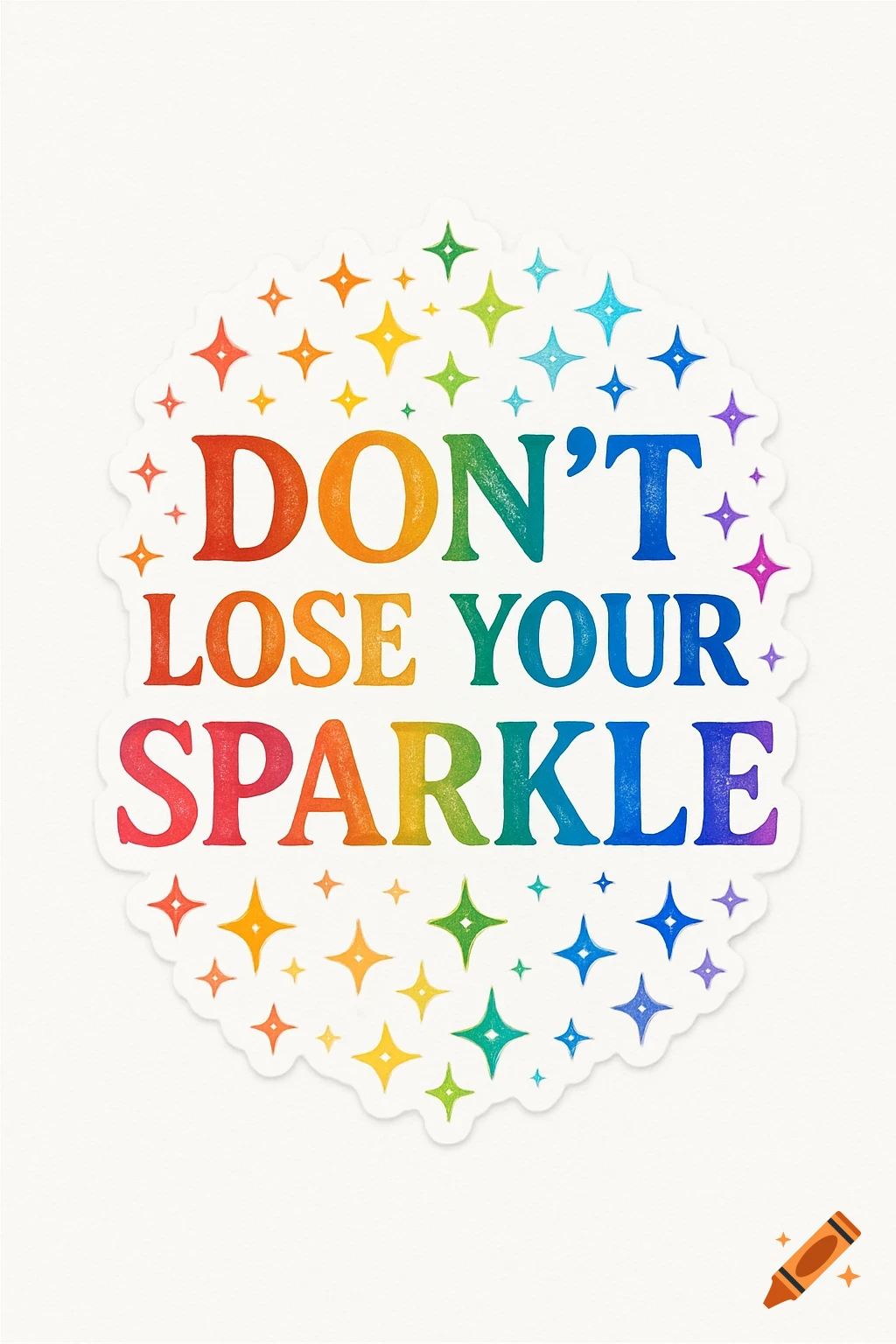 Scalloped white sticker with rainbow text 'DON'T LOSE YOUR SPARKLE' surrounded by colorful sparkles on a white background.