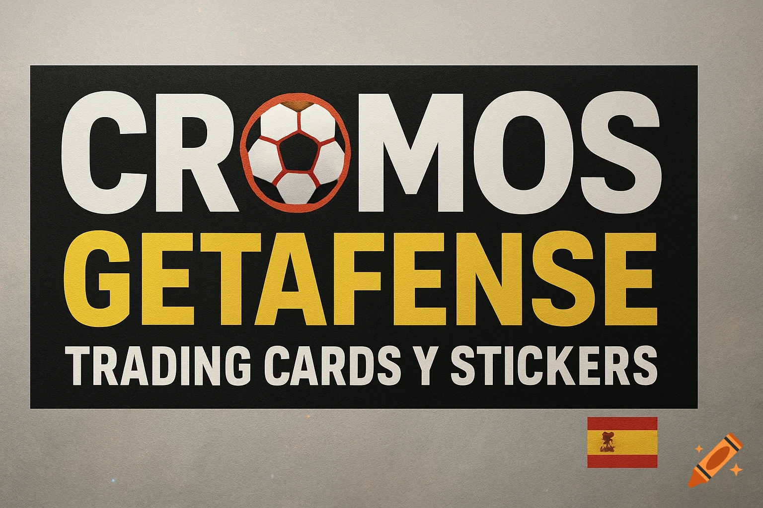 Brand banner for 'CROMOS GETAFENSE' with a football logo, 'TRADING CARDS Y STICKERS', and a Spanish flag.
