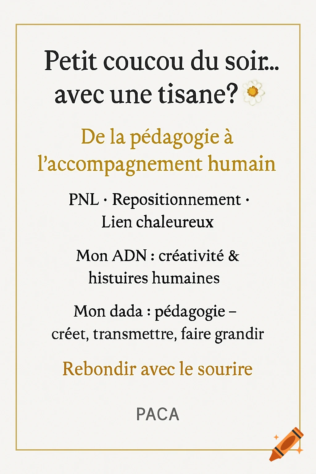 Minimalist graphic with French text about pedagogy, human accompaniment, and creativity, featuring a gold border and a small daisy icon.