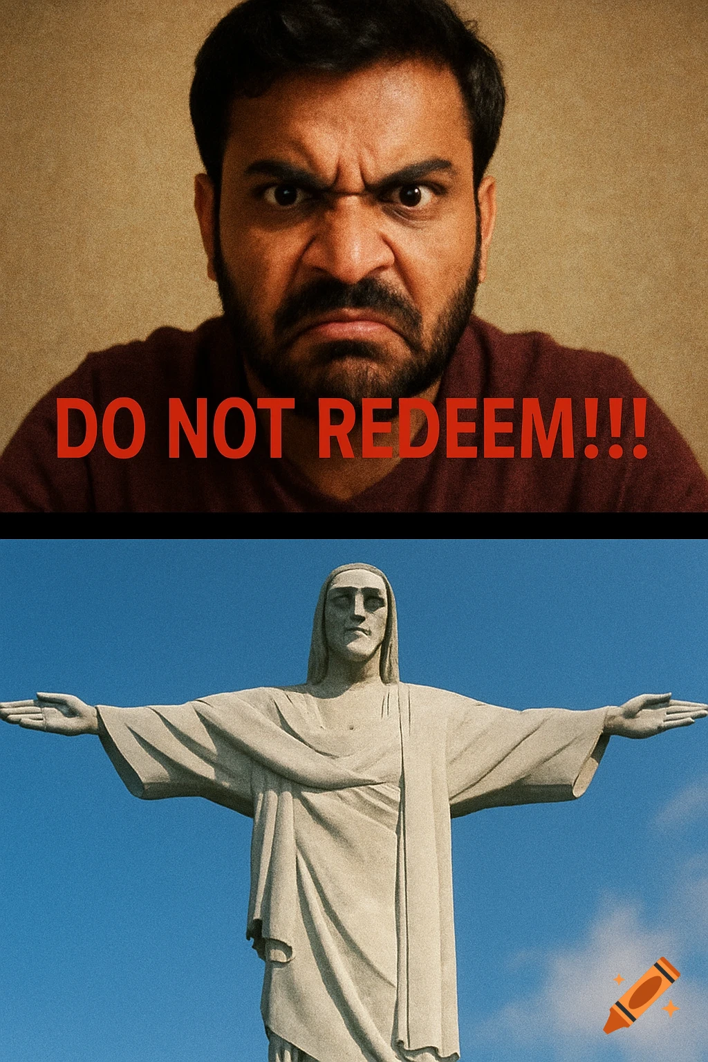 Split image with an angry man and 'DO NOT REDEEM!!!' text, above a view of the Christ the Redeemer statue.